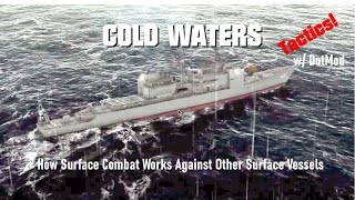 How Surface Combat Works Against Other Surface Vessels | Cold Waters Tactics w/ DotMod