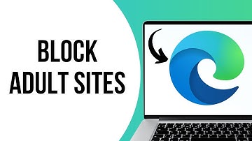How to block adult websites in Microsoft edge ?