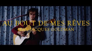 Au bout de mes rêves | JEAN-JACQUES GOLDMAN (Live Loop Cover par ALBAN)