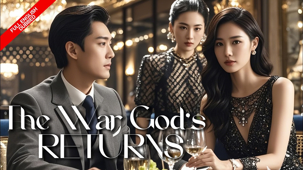 【Full English Dubbed Movie】The War God's Return: Battle to Reclaim His