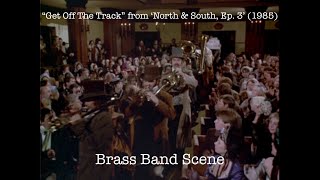 “Get Off The Track” from ‘North & South, Ep. 3’ (1985) - Brass Band Scene
