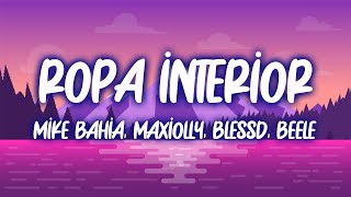 Mike Bahia, Maxiolly, Blessd, Beele - Ropa Interior (Letra/Lyrics)