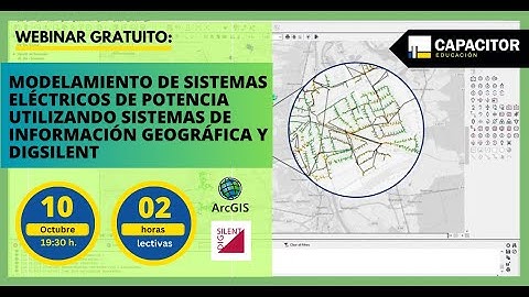 WEBINAR GRATUITO-MODELAMIENTO DE S.E.P UTILIZANDO SISTEMA DE INFORMACION GEOGRAFICA Y DIGSILENT.