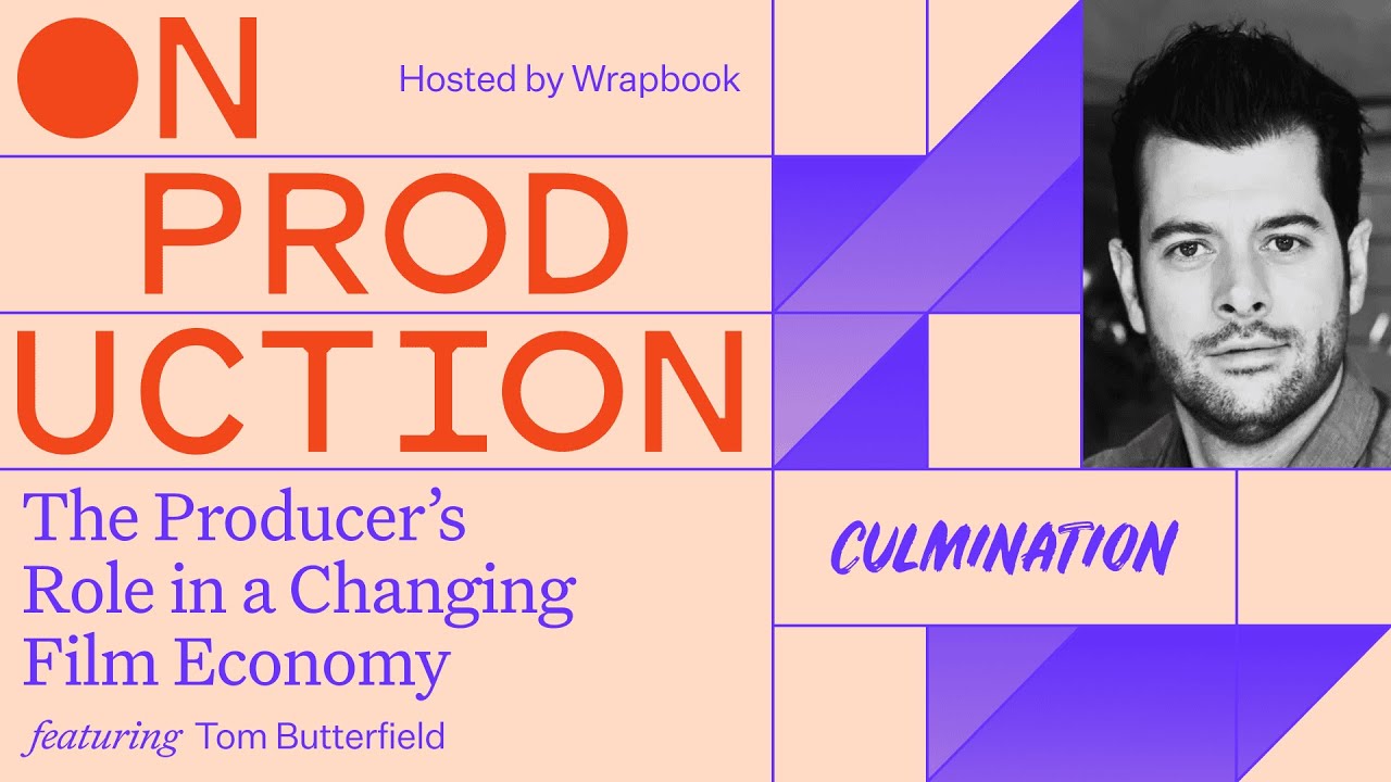 On Production: The Producer’s Role in a Changing Film Economy with Tom Butterfield