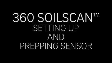 360 SOILSCAN: Setting up and Prepping Sensors