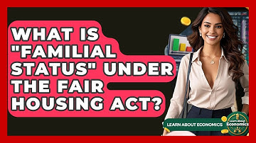 What Is "familial Status" Under The Fair Housing Act? - Learn About Economics