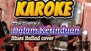 Karoke - Dalam kerinduan - the Mercy's versi blues