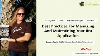 Webinar: Best practice for managing and maintaining your Jira application | By: Rachel Wright