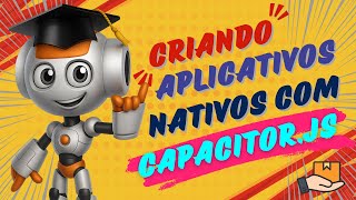 COMO CRIAR APLICATIVOS NATIVOS COM CAPACITOR JS screenshot 3