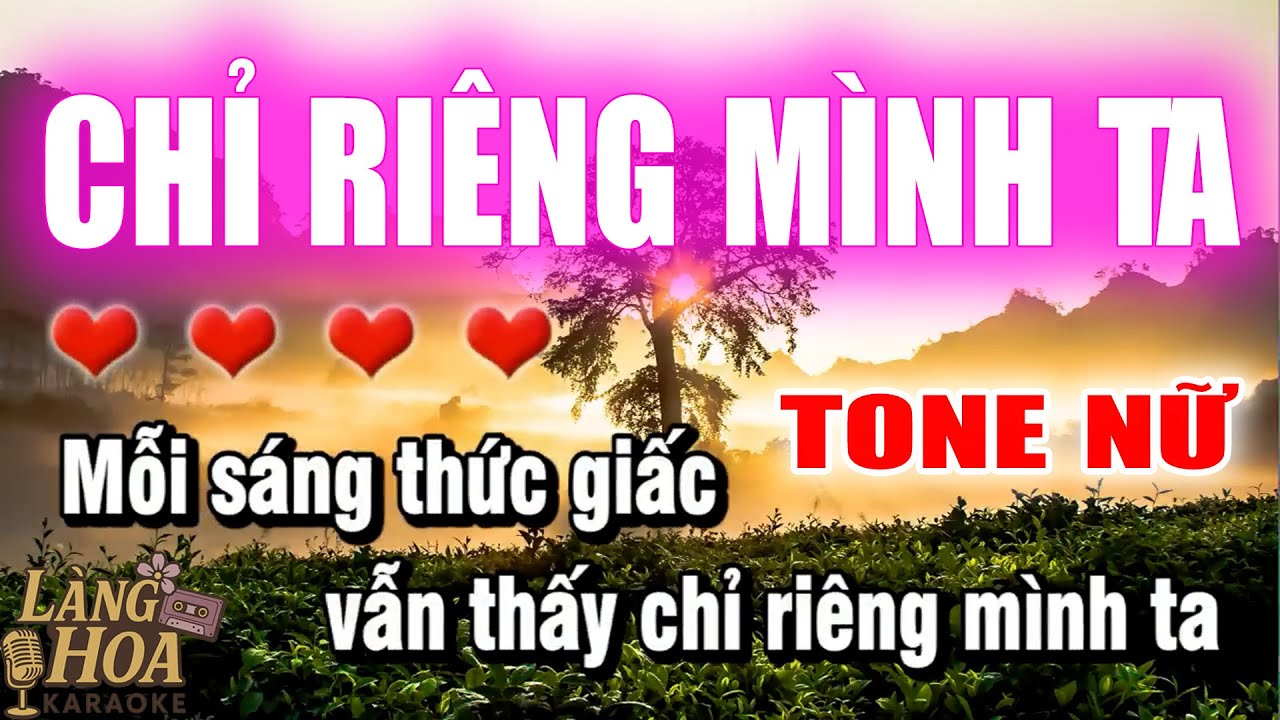 Chỉ Riêng Mình Ta KARAOKE Tone Nữ | Beat Làng Hoa - youtube