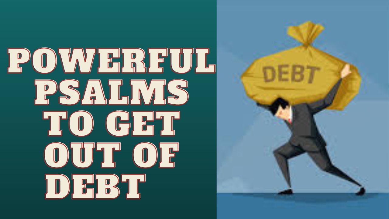 POWERFUL PSALMS TO GET OUT OF DEBT - YouTube