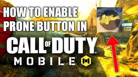 How To Enable Prone Button In Call Of Duty Mobile