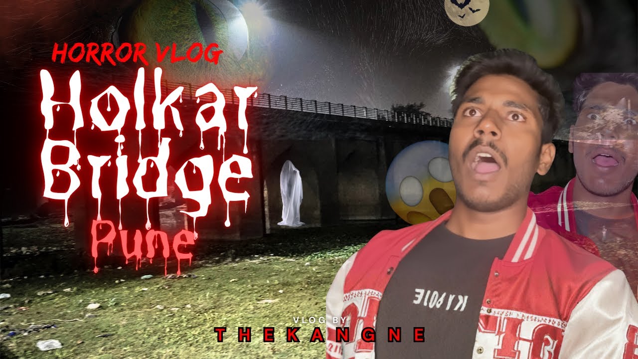 Night at HOLKAR Bridge | Haunted Bridge | Haunted Bridge Pune | होळकर पूल पुण्यातील शापित पूल|#viral