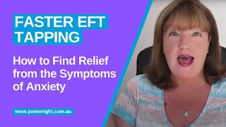 Tapping for Anxiety Symptoms | Faster EFT Tapping | Pam Wright