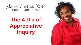 The 4 D's of Appreciative Inquiry