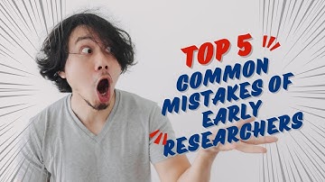 Common Mistakes Made by Early-Career Researchers