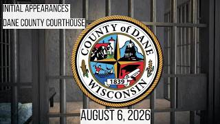 08.06.26 Initial Appearances Dane County