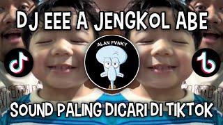 DJ EEE A JENGKOL ABE || SOUND VIRAL DI TIKTOK‼️