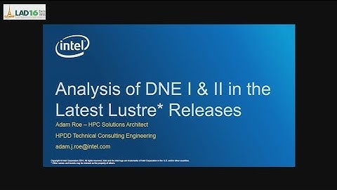 LAD16, Adam Roe, Analysis of DNE I and II in the latest Lustre releases