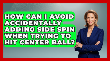 How Can I Avoid Accidentally Adding Side Spin When Trying To Hit Center Ball? - Billiards Hustlers