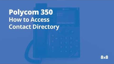 Polycom 350 How to Access Contact Directory