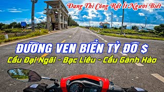 Cung Đường Ven Biển Tỷ Đô Cầu Đại Ngãi - Bạc Liêu - Cầu Gành Hào - Cà Mau Đang Thi Công Ít Ai Biết