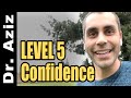 Level 5 Confidence: Whatever It Takes!