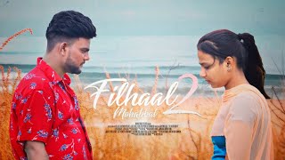 Filhaal2 Mohabbat | Akshay Kumar Ft Nupur Sanon | Ammy Virk | BPraak | Jaani | Js Entertainment