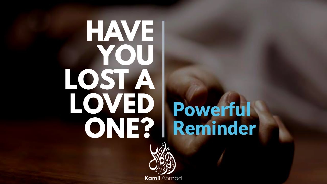 Have You Lost a Loved One? Powerful Reminder YouTube