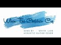 When the children cry  white lion  acoustic guitar cover