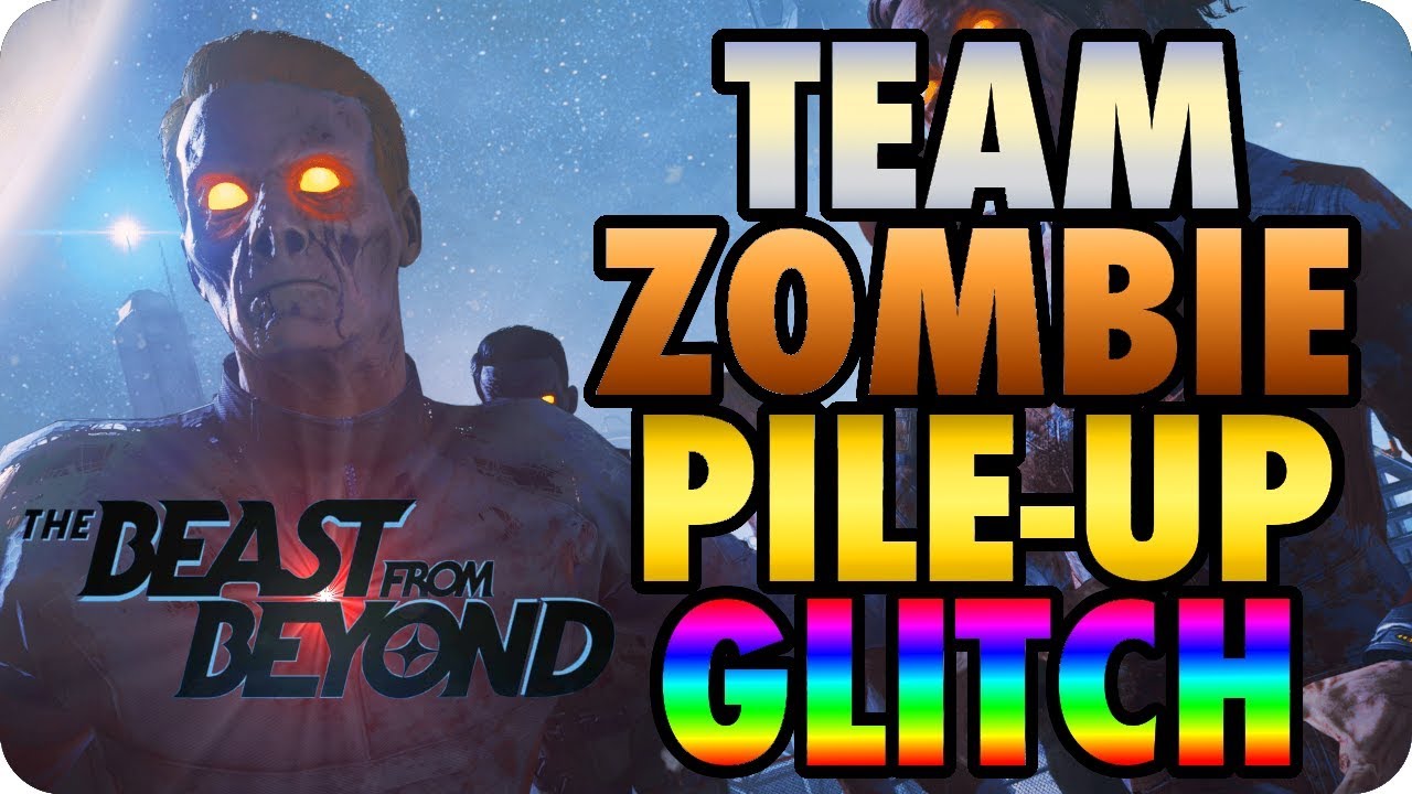The Beast From Beyond Glitches: Team Zombie Pile Up Glitch - Infinite Warfare