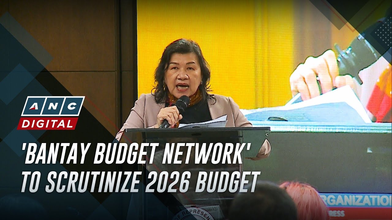 Civil society groups form 'Bantay Budget Network' to scrutinize 2026 nat'l budget | ANC