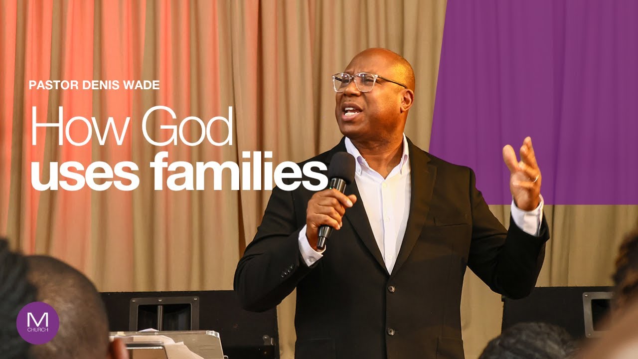 How God Uses Families. By Pastor Denis Wade