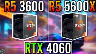 RTX 4060 | Ryzen 5 3600 vs Ryzen 5 5600X - Good Upgrade?