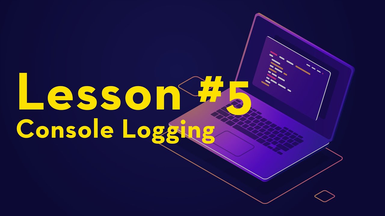 console.log คือ  Update New  JavaScript for Beginners — Console Logging