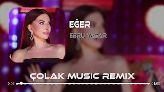 Ebru Yaşar - Eğer (Afro House Remix)