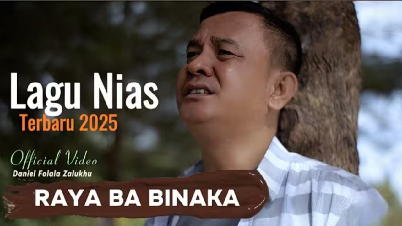 RAYA BA BINAKA - Daniel Folala Zalukhu - Lagu Nias terbaru - Official ...