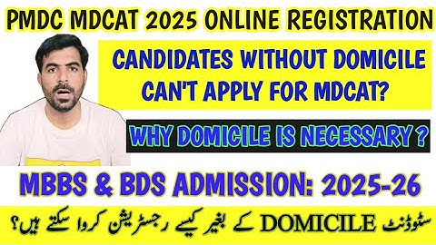 PMDC MDCAT registration 2025: Domicile Certificate & Important Documents Explained