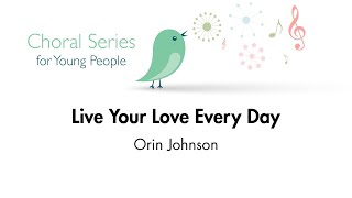 Live Your Love Every Day [Official Sheet Music]