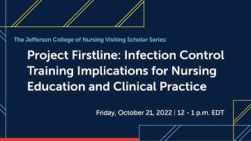 Project Firstline: Infection Control Training Implications for Nursing Education & Clinical Practice