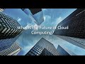 What is the future of cloud computing