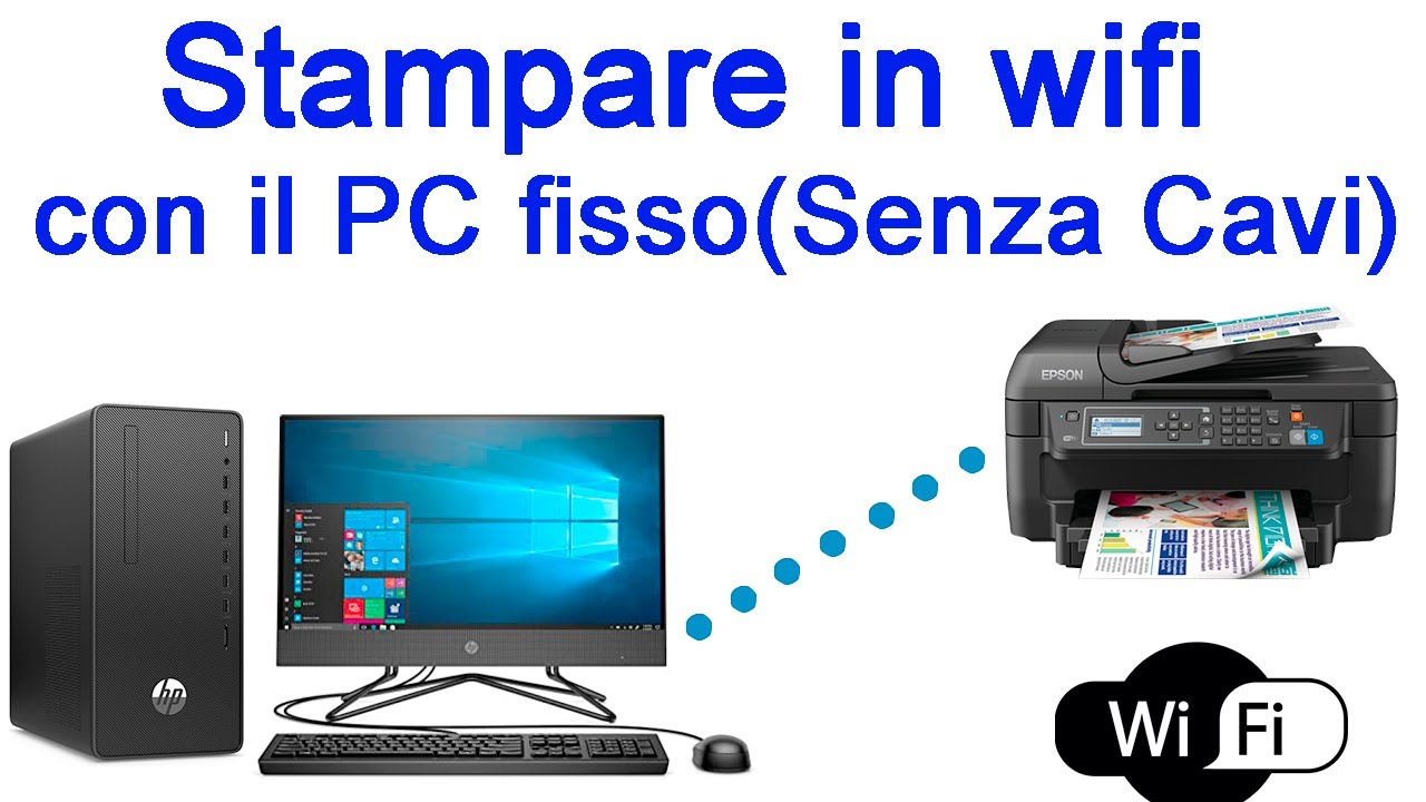 Come Stampare in WIFI con il Computer Fisso con Stampante Epson senza cavi  di rete 