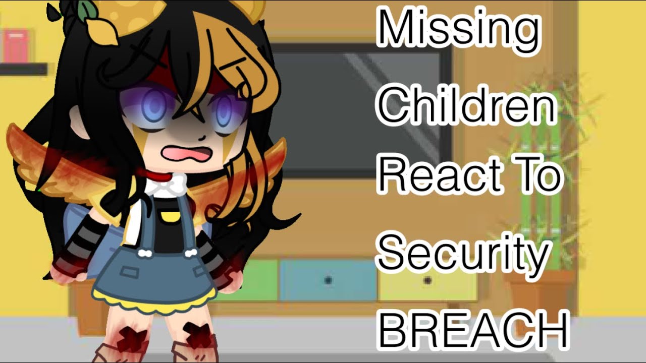 ||👀Missing Children react to SECURITY BREACH🦴|| 💔 Gacha Club Fnaf 💔 ...