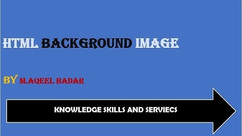 HTML Background Image,Lecture-22 [HTML tutorial for beginners in Urdu/Hindi]