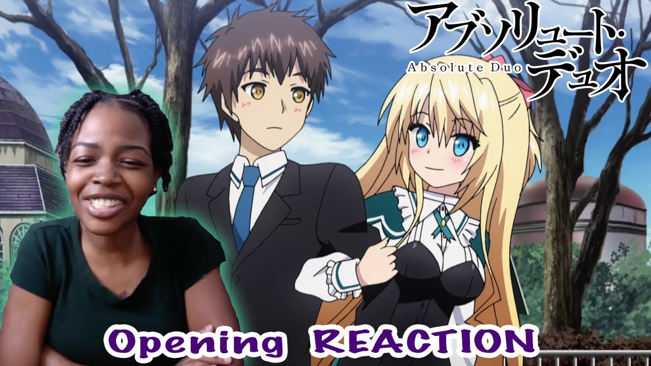 Absolute Duo Opening 1 BLIND REACTION