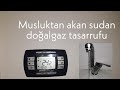 Musluktan DOĞALGAZ tasarrufu nasıl olur