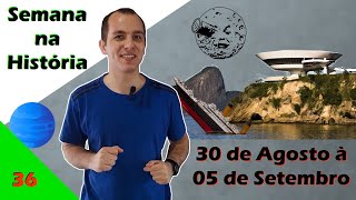 30 De Agosto À 05 De Setembro O Que Aconteceu Na História?? Efemérides Semana Na História 36