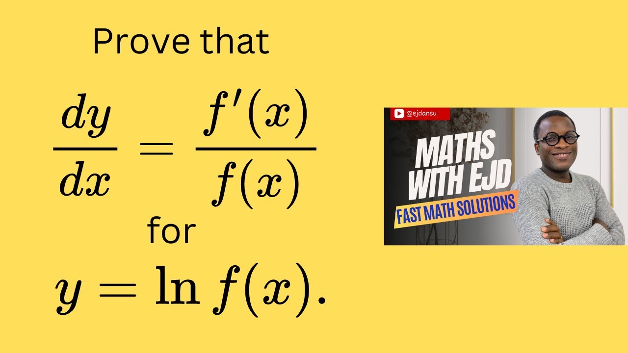 14. Fast Math Solutions: Proof of dy/dx=f'(x)/f(x) for y=ln f(x) - YouTube