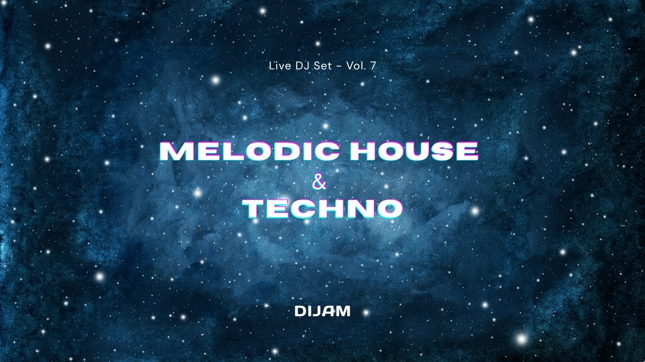 DIJAM - Live DJ Set - Vol. 7 (Melodic House & Techno)