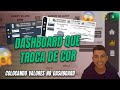 DASHBOARD QUE TROCA DE COR | Colocando os valores no Dashboard | Aula 08